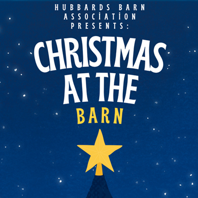 Hubbards Barn Association presents: Christmas at the Barn