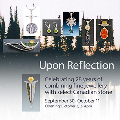 Upon Reflection Celebrating 28 years of combining fine jewellery with select Canadian stone